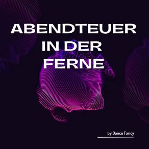 Download track Aufbruch In Die Unendlichkeit Dance Fancy