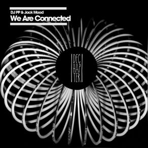 Download track We Are Connected (Original Mix) DJ PP