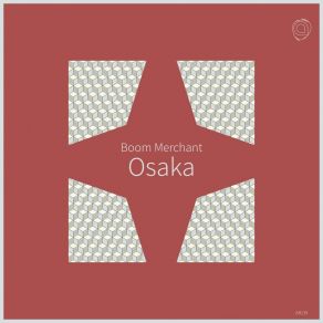 Download track Osaka Boom Merchant