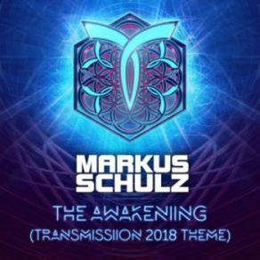 Download track The Awakening [Transmission 2018 Theme] Markus Schulz