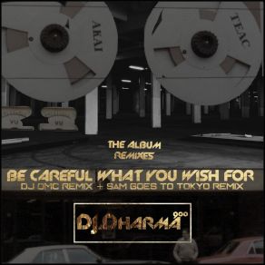 Download track Be Careful What You Wish For (DJ OMC's 'Lost In Space' Remix) Dj Dharma 900DJ OMC