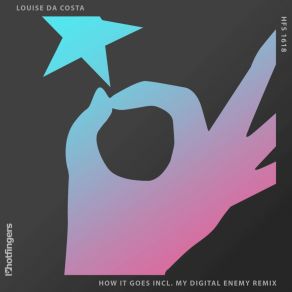 Download track How It Goes (My Digital Enemy Remix) Louise Da Costa