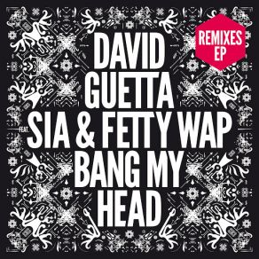 Download track Bang My Head [Kryder & Dave Winnel Remix] David GuettaSia, Kryder, Fetty Wap