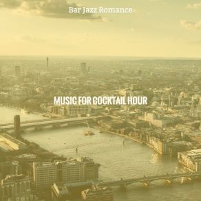 Download track Scintillating Ambience For After Work Bar Jazz Romance