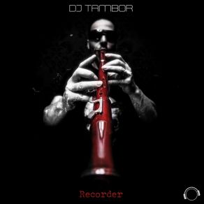 Download track Recorder (Extended Mix) DJ Tambor