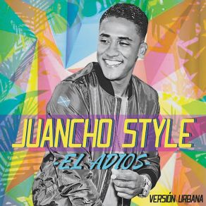 Download track El Adiós (Version Urbana) Juancho Style