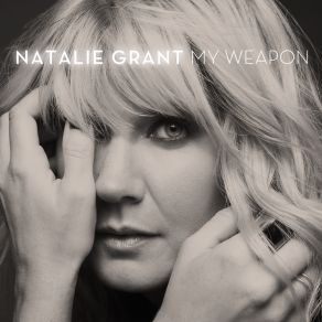 Download track My Weapon (Sacred Version) Natalie Grant