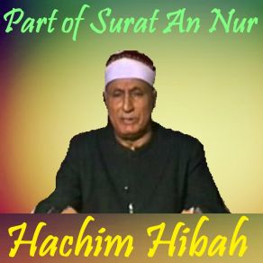 Download track Part Of Surat An Nur, Pt. 2 (Quran) Hachim Hibah