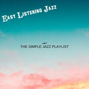 Download track Relaxing Jazz Playlist Easy Listening Jazz