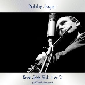 Download track A Foggy Day In London Town (Remastered 2019) Bobby Jaspar