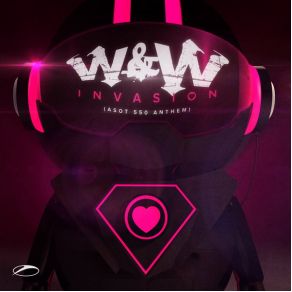 Download track Invasion (Asot 550 Anthem) (Original Mix) W&W