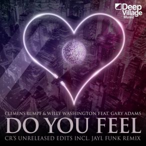 Download track Do You Feel (Jayl Funk Remix) Gary AdamsClemens Rumpf, Willy Washington