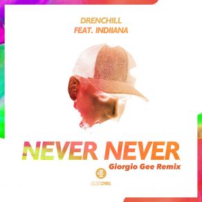 Download track Never Never (Giorgio Gee Extended Remix) Indiiana