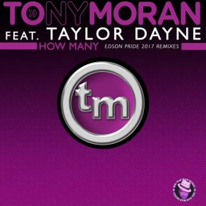 Download track How Many (Edson Pride & Erick Fabbri Remix) Tony MoranEdson Pride, Erick Fabbri