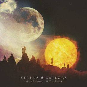 Download track Rising Moon - Setting Sun Sirens & Sailors