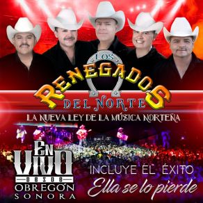 Download track No Puedo Olvidarte (En Vivo) Los Renegados Del Norte La Nueva Ley De La Musica Norteña