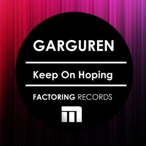 Download track Keep On Hoping Garguren