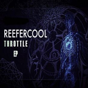 Download track Throttle (Original Mix) ReeferCool