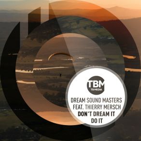 Download track Don't Dream It Do It (Dance Club Radio Edit) Thierry MerschDance Club