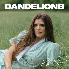 Download track Dandelions Regan Stewart