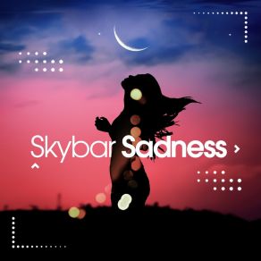 Download track Sadness (Highpass Deep Mix) Skybar