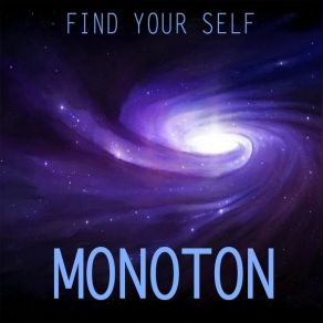 Download track Find Your Self Monoton