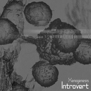 Download track Introvert XenoGenesis