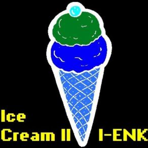 Download track Ice Cream III I - Enk