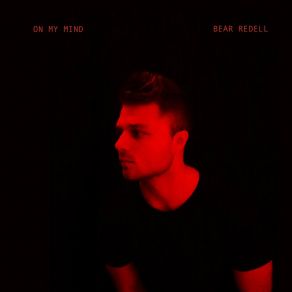 Download track On My Mind Bear Redell