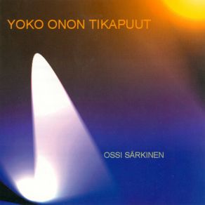 Download track Yoko-Onon Tikapuut Ossi Särkinen