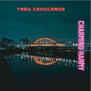 Download track Charming Harmy Trey Ceniceros