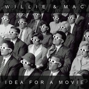 Download track Idea For A Movie Willie Mac