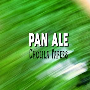 Download track Cholilapapers Pan Ale