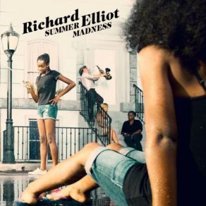 Download track Summer Madness Richard Elliot