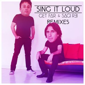 Download track Sing It Loud (Extended) Sagi - Rei, Get - Far