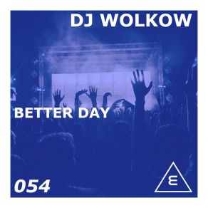 Download track Better Day (Extended Mix) DJ Wolkow