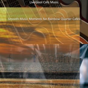 Download track Chill-Out Quintet Jazz For Allerton Liverpool Cafes Liverpool Cafe Music