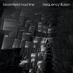 Download track Disturbing The Fabric Bloomfield Machine