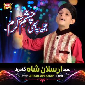 Download track Mujh Pe Bhi Chashm E Karam Syed Arsalan Shah Qadri