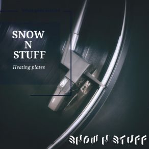 Download track Heating Plates (Edit) Snow N Stuff