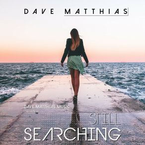 Download track Still Searching (Instrumental Mix) Dave Matthias