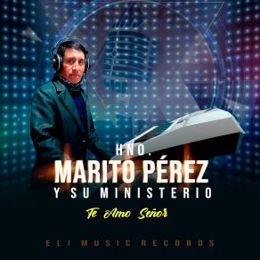 Download track Oh Mi Señor Ayudame Marito Pérez