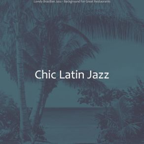 Download track Funky Dinner Parties Chic Latin Jazz