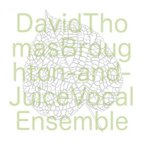 Download track The Assurance David Thomas Broughton, Juice Vocal Ensemble