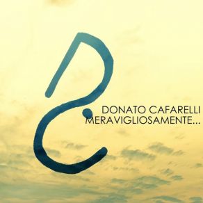 Download track Meravigliosamente... Donato Cafarelli