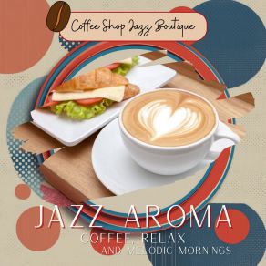 Download track Espresso Melodic Beats Coffee Shop Jazz RelaxCoffee Shop, Jazz Boutique