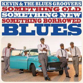 Download track Ain't Nobody's Business If I Do Kevin, Blues Groovers