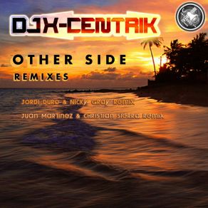 Download track Other Side (Jordi Duro, Nicky Gray Remix) DJ X-CentrikJordi Duro, Nicky Gray