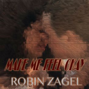 Download track Make Me Feel Okay (Radio Edit) Robin Zagel