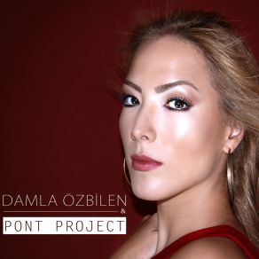 Download track Aşk Esiyor Damla Özbilen, Pont Project